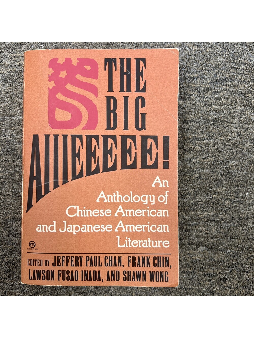 Big Aiiieeeee! : An Anthology of Chinese-American and Japanese American...